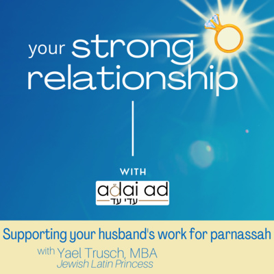 42: Supporting your husband's work for parnassah  (from Money & Shalom Bayis series)