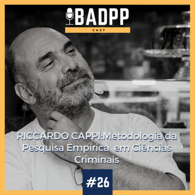 Ep 26 - RICCARDO CAPPI: Metodologia da Pesquisa Empírica em Ciências Criminais