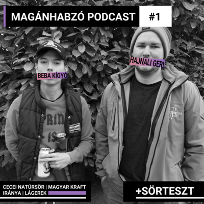 Magánhabzó Podcast 2022 #001 : Cecei natúrsör | Merre tart a magyar kraft | Lágerek | + Sörteszt