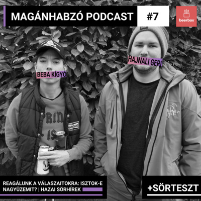 Magánhabzó Podcast 2022 #007: Reagálunk a válaszaitokra: isztok-e nagyüzemit? | Hazai sörhírek