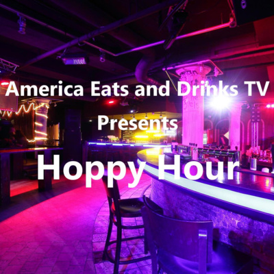 America Eats and Drinks TV Presents Hoppy Hour