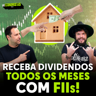 COMO INVESTIR E ANALISAR EM UM BOM FUNDO IMOBILIÁRIO? | Os Economistas 29 episode artwork