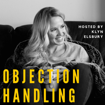 Objection handling hosted by Klyn Elsbury