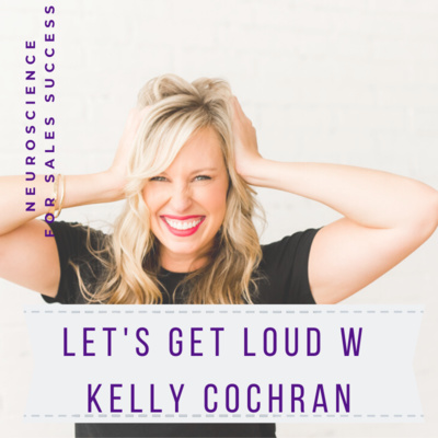 that one where we get loud & clear AF w Kelly Cochran