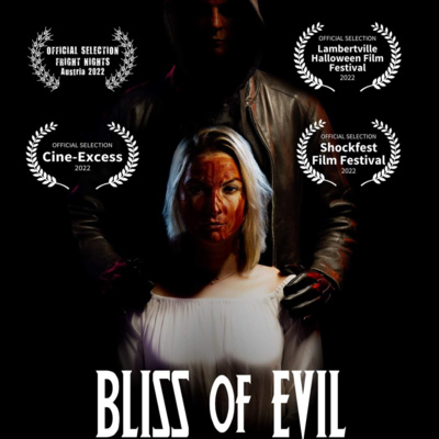 BLISS OF EVIL (2022) Official Trailer Premiere and film discussion with Cast & Director! (Ep.303) episode artwork
