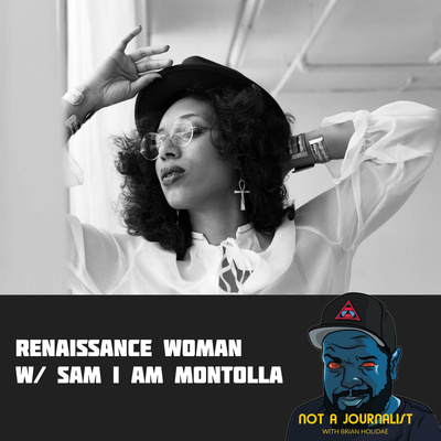 NAJ Conversation: Renaissance Woman W/ Sam I Am Montolla