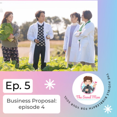 Business Proposal: Episode 4 (Ha-Ri is found out?) Business Proposal: Episode 4 (Ha-Ri is found out?)