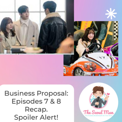 Business Proposal Ep. 7 & 8! More 1st Kisses (Again) Spoiler Alert! Business Proposal Ep. 7 & 8! More 1st Kisses (Again) Spoiler Alert!