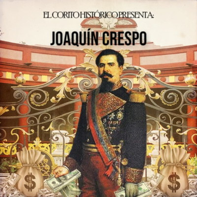 Corito Histórico #99 - Joaquín Crespo