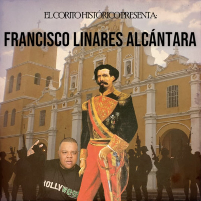 Corito Histórico #101 - Francisco Linares Alcántara, el primer pran de Aragua