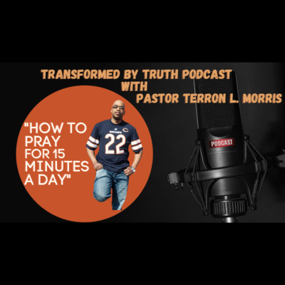 Transformed By Truth Podcast
