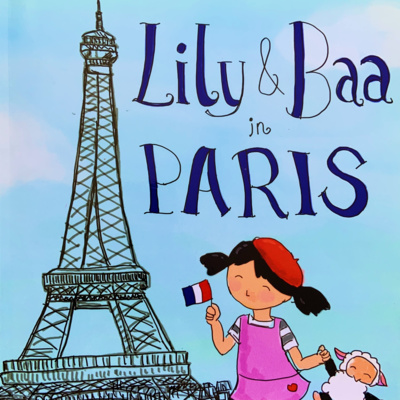 Lily & Baa In Paris by Sohanya Cheng | Stories for Kids Read Aloud ( Ages 2 - 5 )