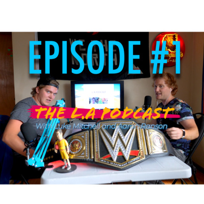 The LA Podcast with Luke Mitchell and Aaron Ranson