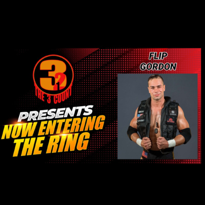 FLIP GORDON IS NOW ENTERING THE RING  episode artwork