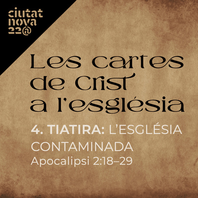 4. Cartes de Crist: Tiatira — L’església contaminada (Apocalipsi 2:18-29) episode artwork