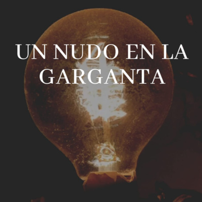 Un Nudo En La Garganta