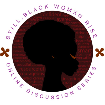 Still, Black Womxn Rise