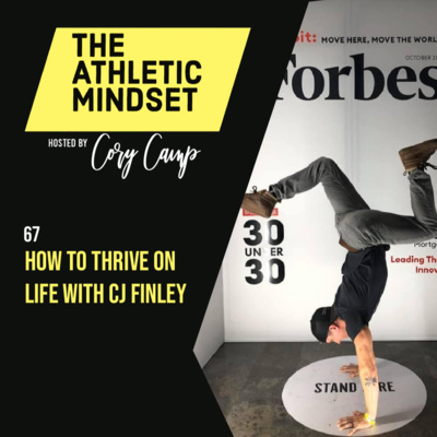 67 How to Thrive on Life with CJ Finley