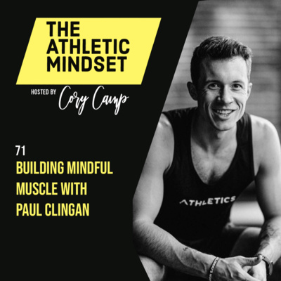 71 Building Mindful Muscle with Paul Clingan