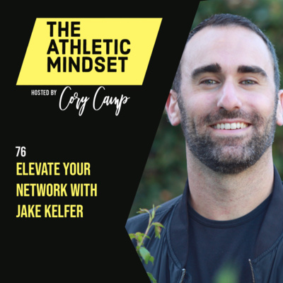 76 Elevate Your Network with Jake Kelfer