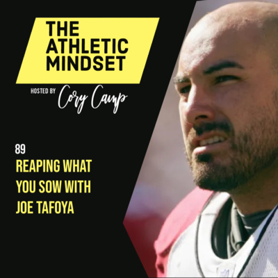 89. Reaping What you Sow with Joe Tafoya