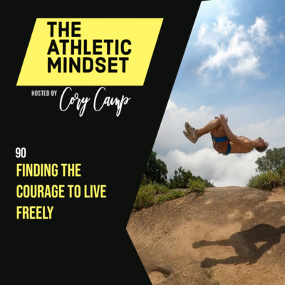 90. Finding The Courage to Live Freely