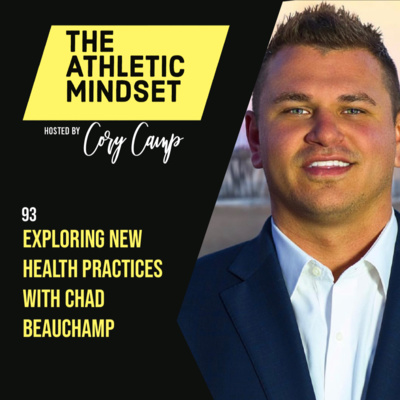 93. Exploring New Health Practices with Chad Beauchamp