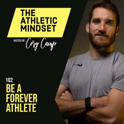 102. Be A Forever Athlete