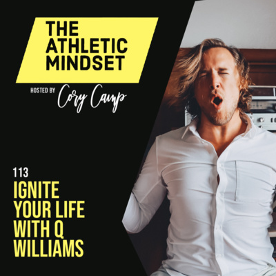 113. Ignite Your Life with Q Williams