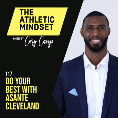 117. Do Your Best with Asante Cleveland