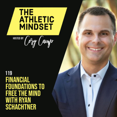 119. Financial Foundations to Free the Mind with Ryan Schachtner