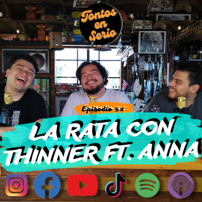 Tontos En Serio - Episodio 51 - La rata con thinner Ft. Anna episode artwork