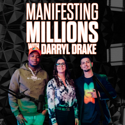 MANIFESTING MILLIONS WITH DARRYL DRAKE Ep.2