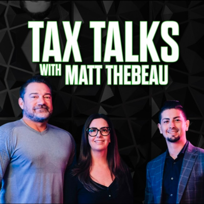 TAX TALKS WITH MATT THEBEAU EP.6