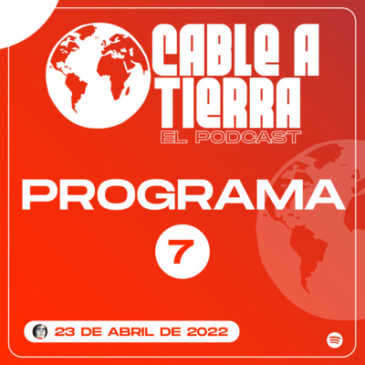 Cable A Tierra - Programa #7 Cable A Tierra - Programa #7