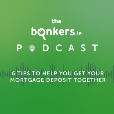 9. 6 tips to help you get your mortgage deposit together