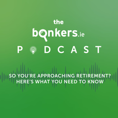 7. So you're approaching retirement? Here's what you need to know.