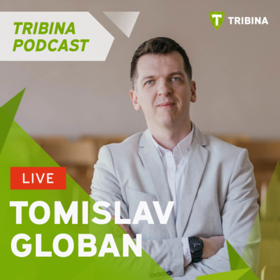 Tomislav Globan | Tribina podcast