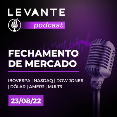 FECHAMENTO DE MERCADO 23/AGO episode artwork