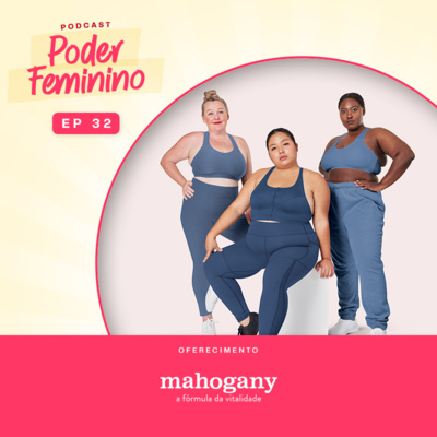 Poder Feminino #32 - A Representatividade do Mercado Plus Size Poder Feminino #32 - A Representatividade do Mercado Plus Size