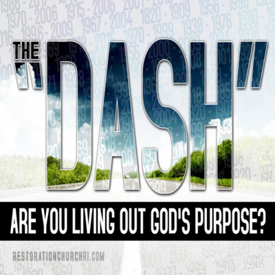 The Dash - Are You Living Out God's Purpose? (Acts 20:24)