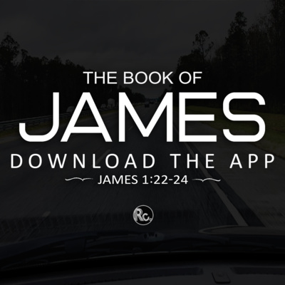 The Book of James: Download The App (James 1:22-24)