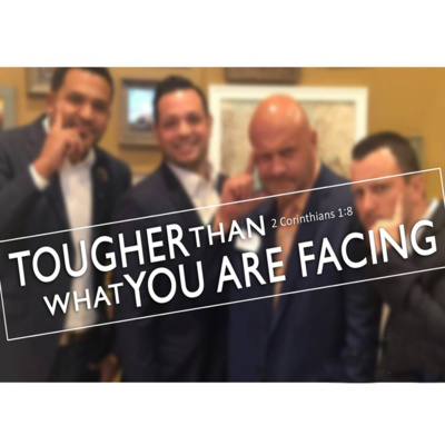 Tougher Than What You Are Facing