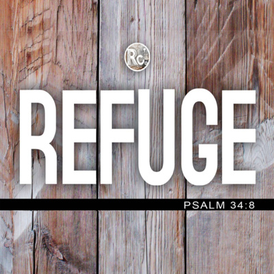Refuge (Psalm 34:8)