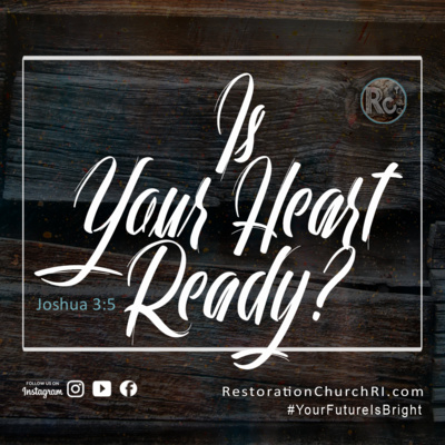 Is Your Heart Ready? (Joshua 3:5)