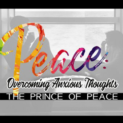 The Prince of Peace (Philippians 4:7; Isaiah 9:6)