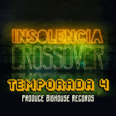 Insolencia crossover