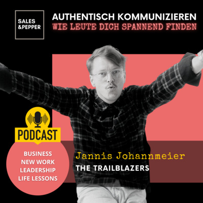 🇩🇪 Authentisch kommunizieren - Wie Leute dich spannend finden | Jannis Johannmeier - The Trailblaizers