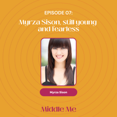 Episode 7: Myrza Sison, still young and fearless