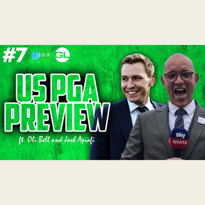 #7 | Oli Bell and Josh Apiafi join Jeremy Robinson to discuss this weeks USPGA 